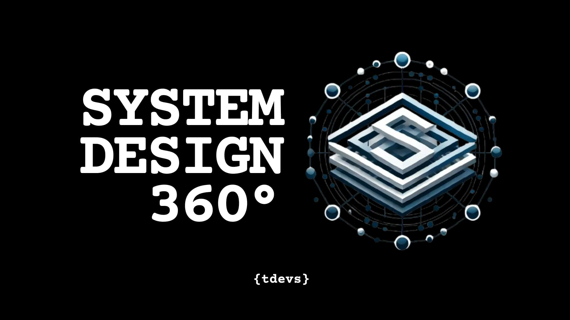 System Design 360°